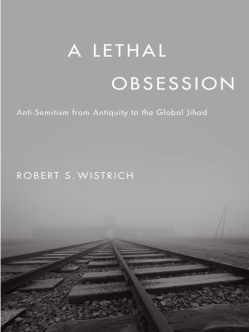 Title details for A Lethal Obsession by Robert S. Wistrich - Wait list